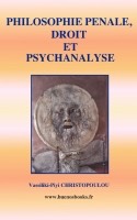 Philosophie Pénale, Droit et Psychanalyse, Par Vassiliky-Piyi Christopoulou