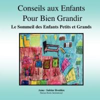 Conseils aux Enfants pour bien Grandir, le Sommeil des Enfants Petits et Grands, Anne-Sabine Broddes